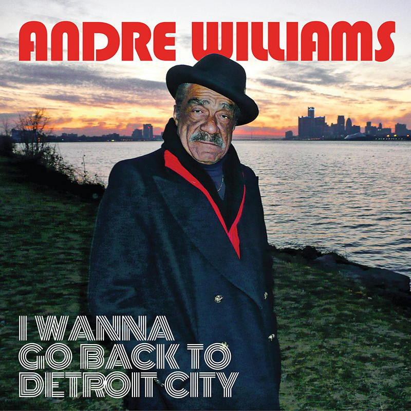 Review: Andre Williams – I Wanna Go Back To Detroit City