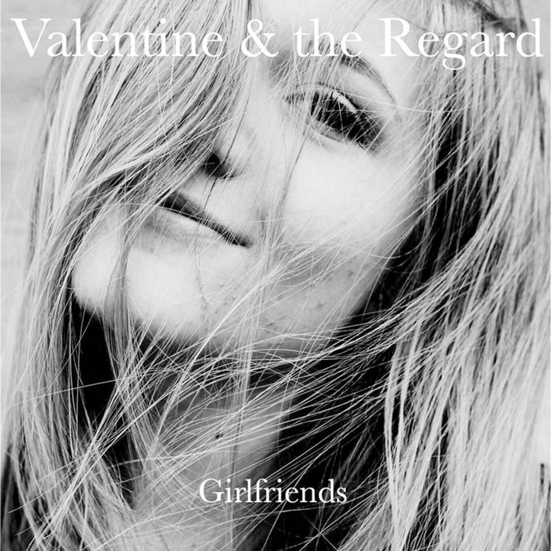 Local Review: Valentine and the Regard – Girlfriends