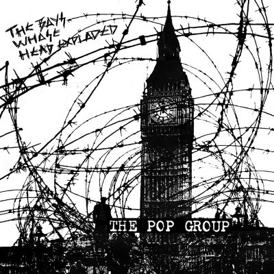 The Pop Group - The Boys Whose Head Exploded album artwork