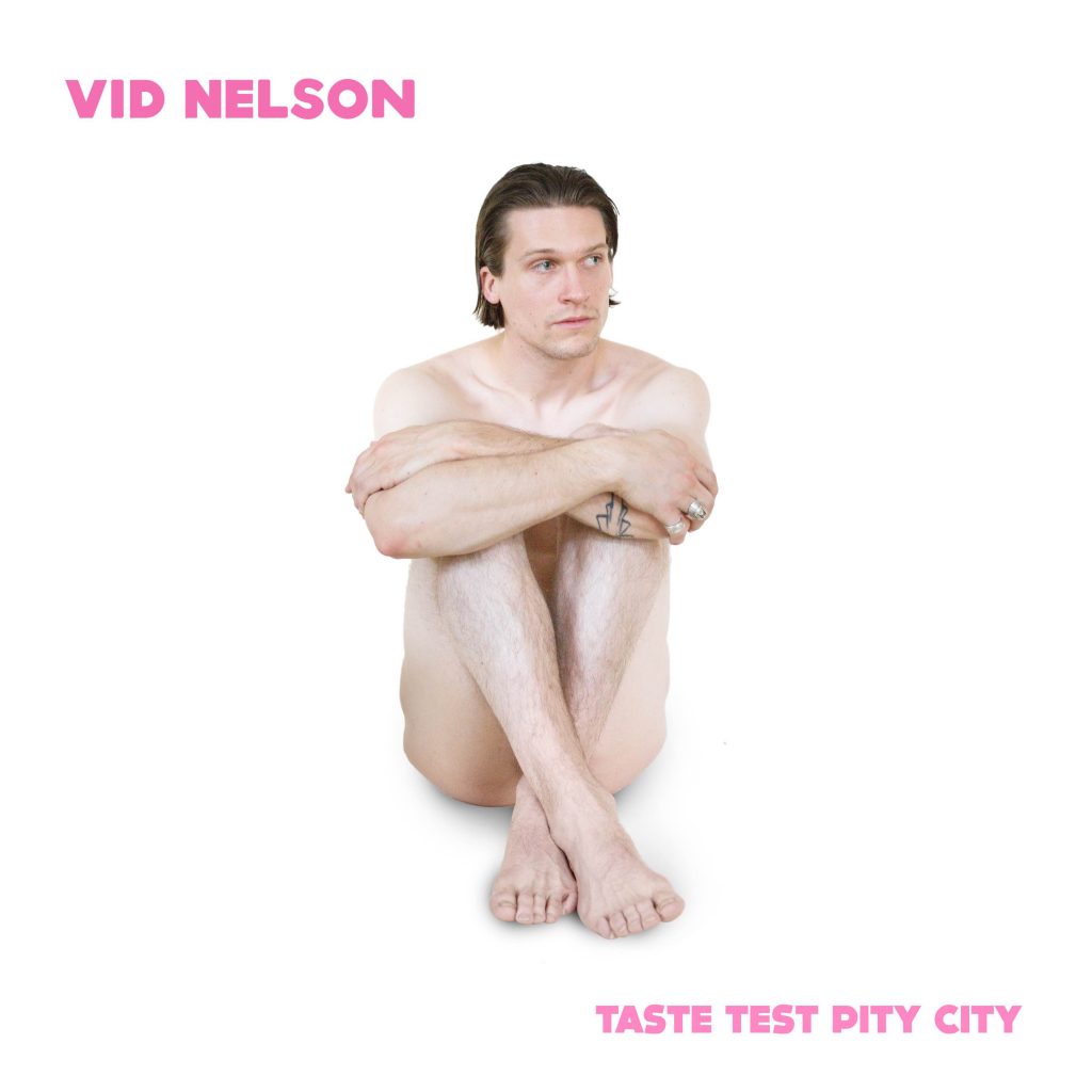 Local Review: Vid Nelson – Taste Test Pity City