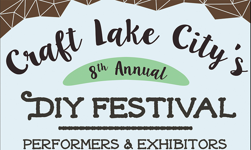 Craft Lake City’s 8th Annual DIY Festival – Performers & Exhibitors