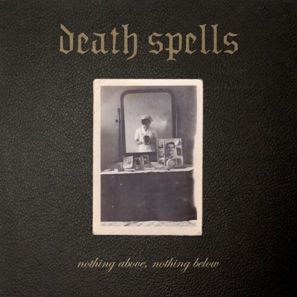 Review: Death Spells – Nothing Above, Nothing Below