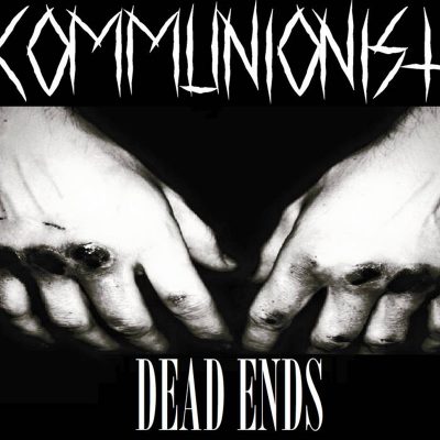 Communionist - Dead Ends