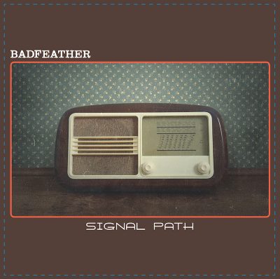 Badfeather: Signal Path