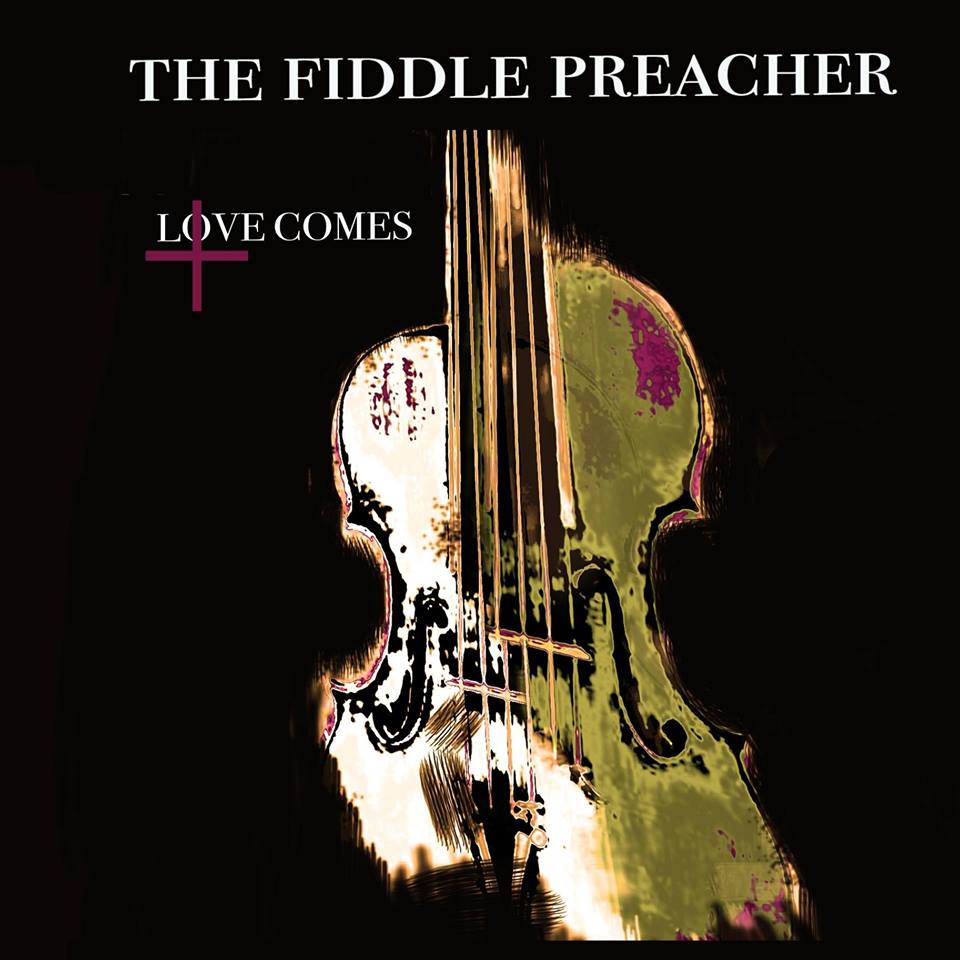 Local Review: The Fiddle Preacher – Love Comes