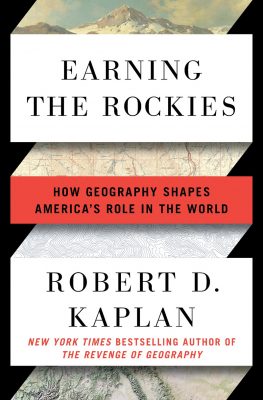 Earning the Rockies | Robert D. Kaplan | Random House