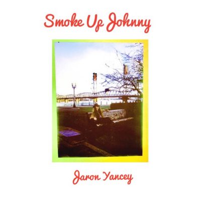 Jaron Yancey | Smoke Up Johnny | Psyche Lake City