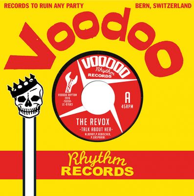 The Revox | Talk About Her / Sick Of You | Voodoo Rhythm Records