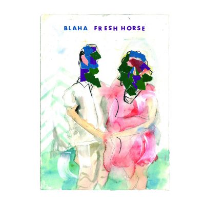 BLAHA – Fresh Horse