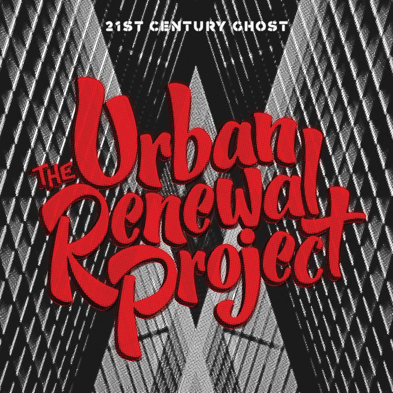 Review: The Urban Renewal Project – 21st Century Ghost