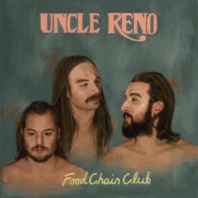 Uncle Reno | Food Chain Club | Self-Released