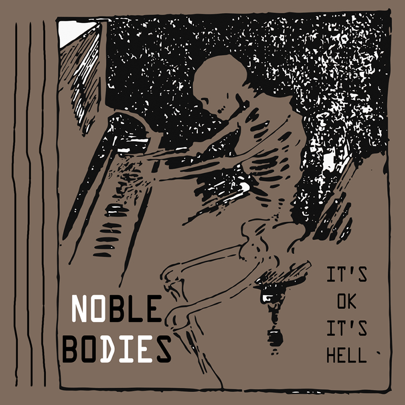 Local Review: Noble Bodies – It’s OK It’s Hell
