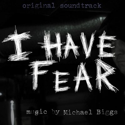 Michael Biggs | I Have Fear