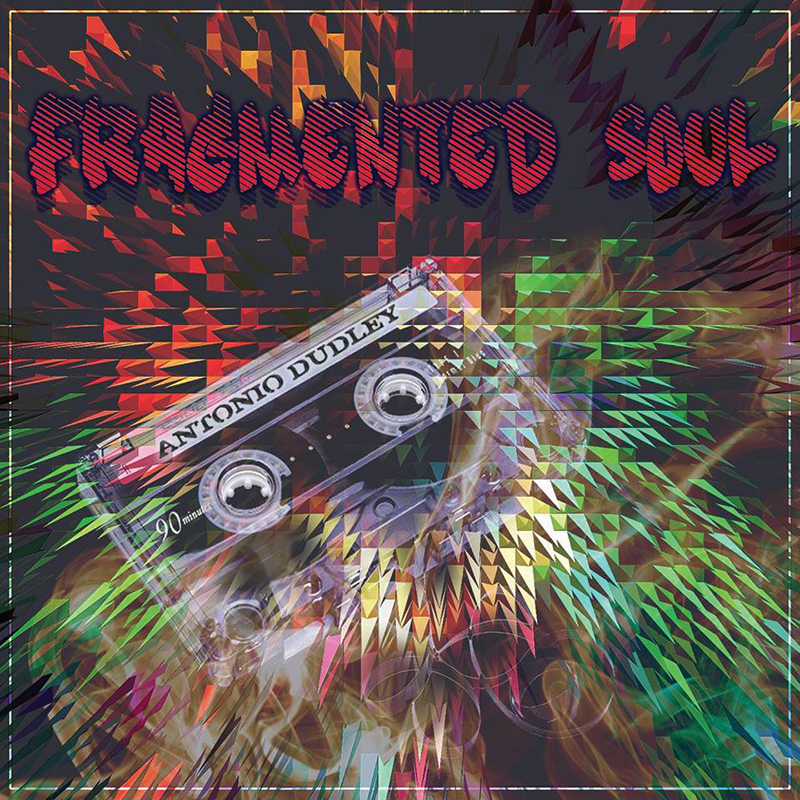 Local Review: Antonio Dudley – Fragmented Soul