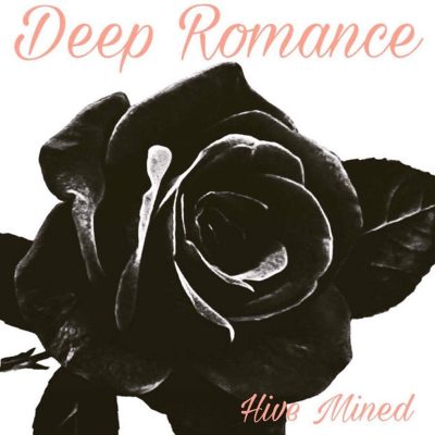 Deep Romance | Hive Minded