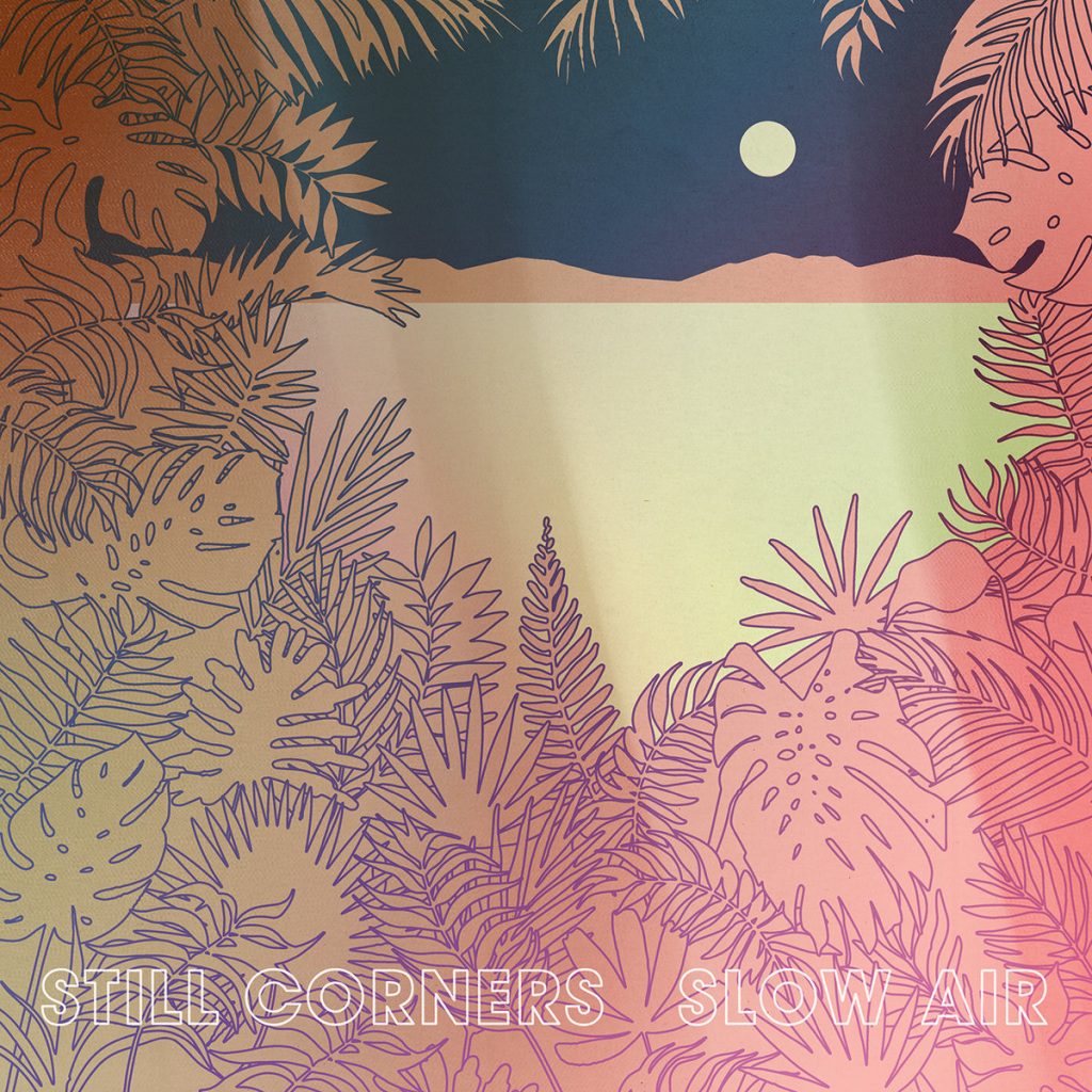 Review: Still Corners – Slow Air