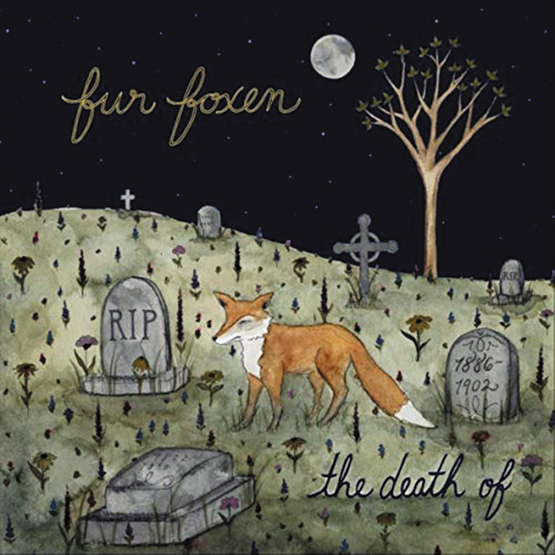 Local Review: Fur Foxen – The Death Of