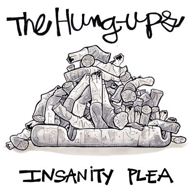 The Hung Ups | Insanity Plea | PizzaGirl Records