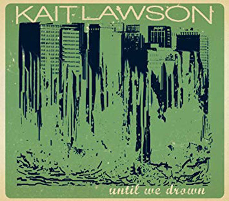 Review: Kait Lawson – Until We Drown