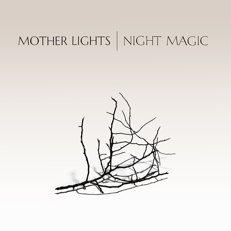 Mother Lights | Night Magic | Self-Released