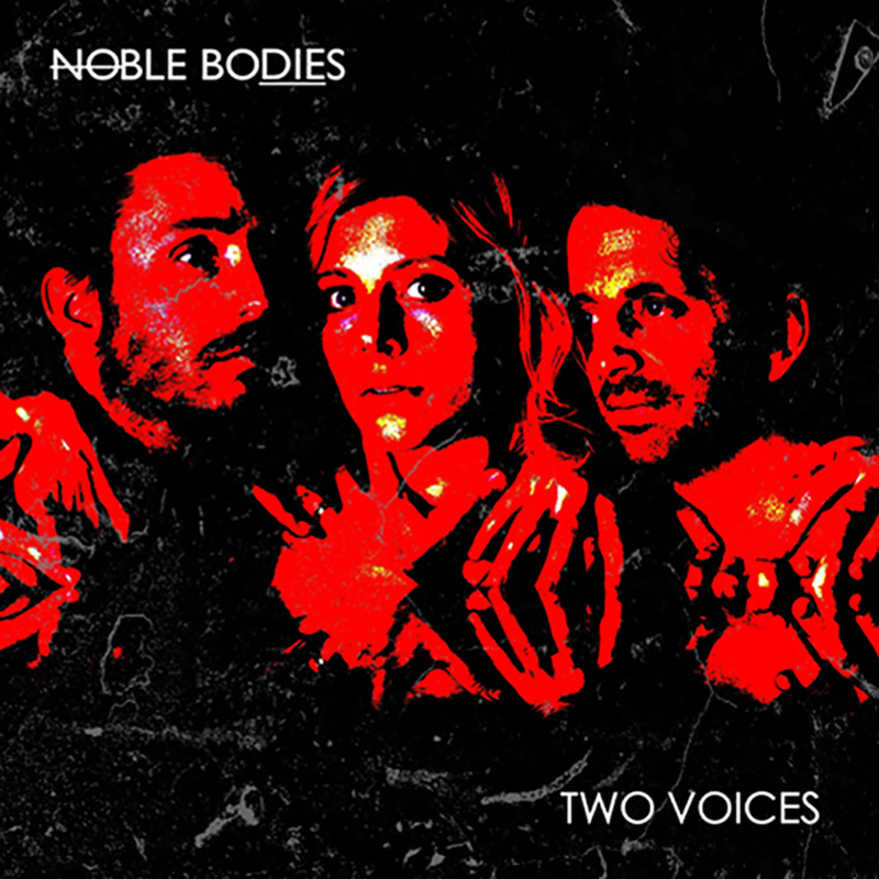 Noble Bodies | Two Voices | Self-Released