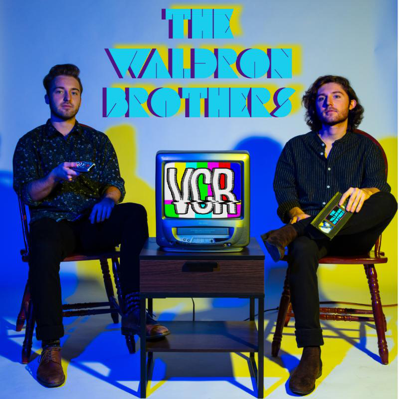 The Waldron Brothers | VCR | Self-Released