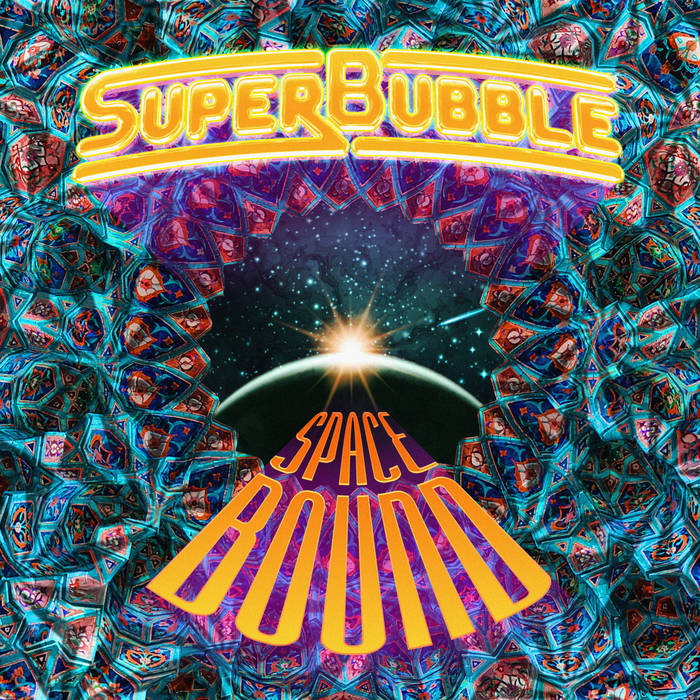 SupperBubble | Space Bound | SuperBubble