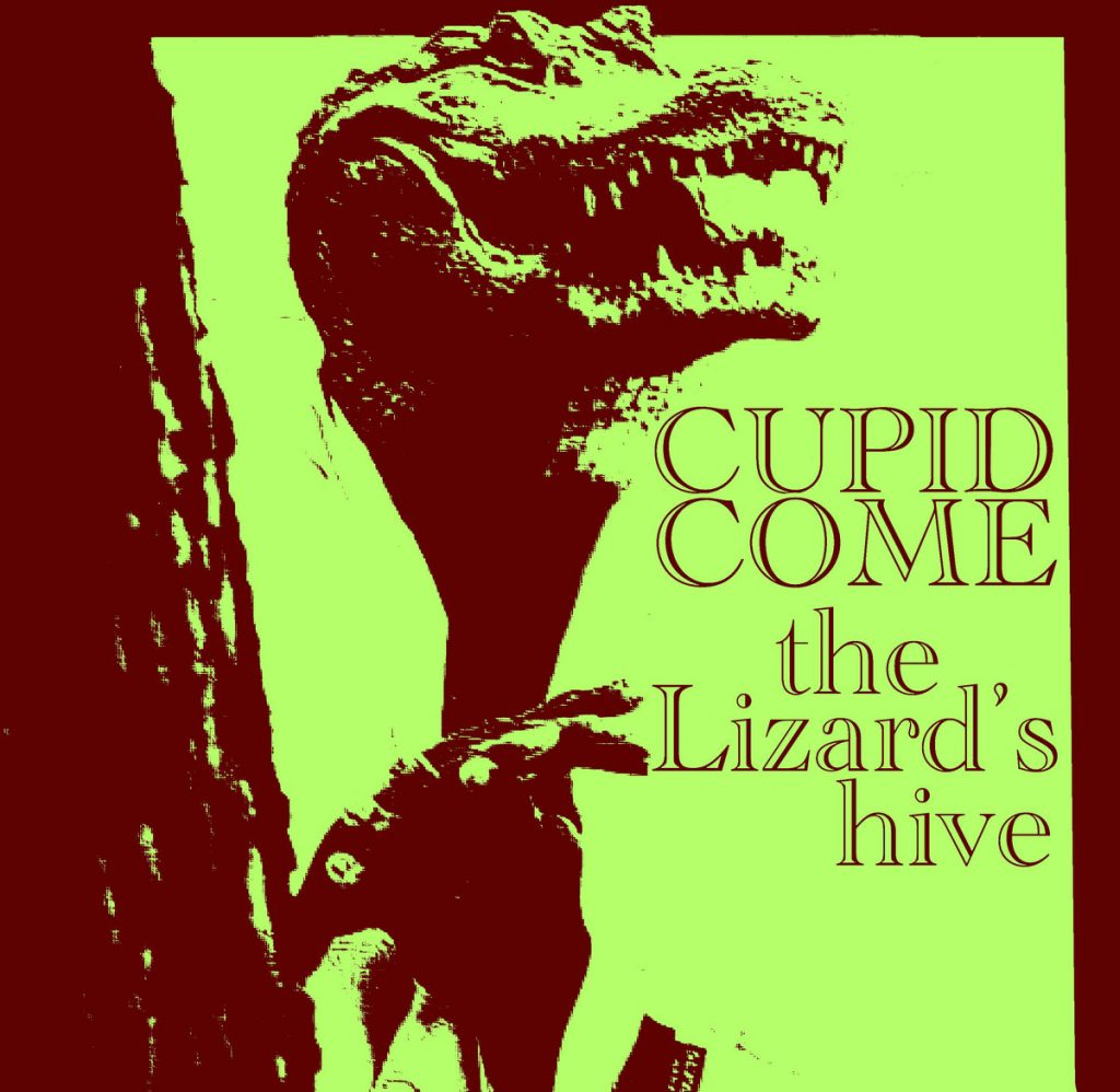 Local Review: cupid come – Lizard Hive