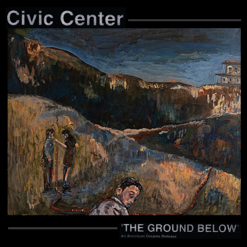 Civic Center | The Ground Below | American Dreams