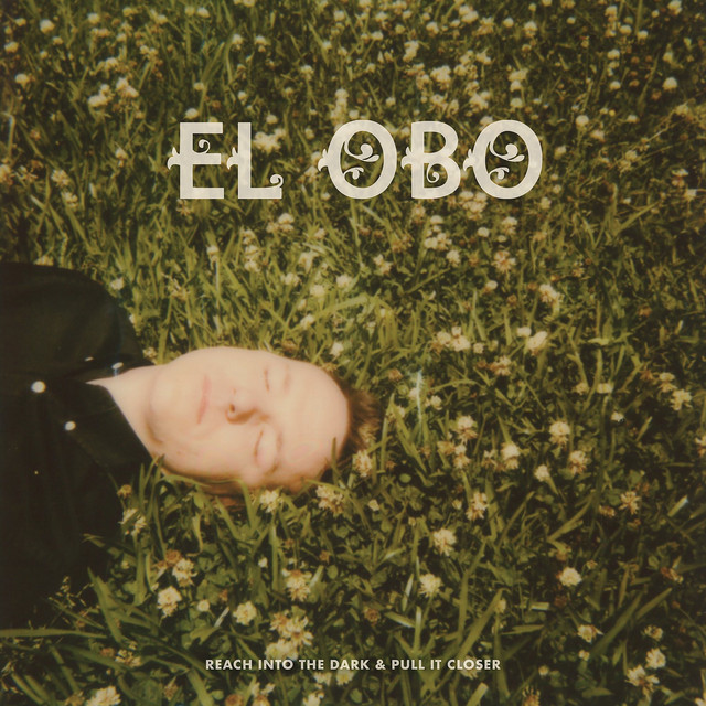 El Obo | Reach Into The Dark & Pull It Closer | Favorite Gentleman