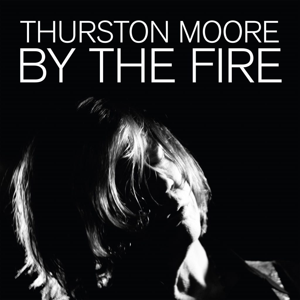 Review: Thurston Moore – By the Fire