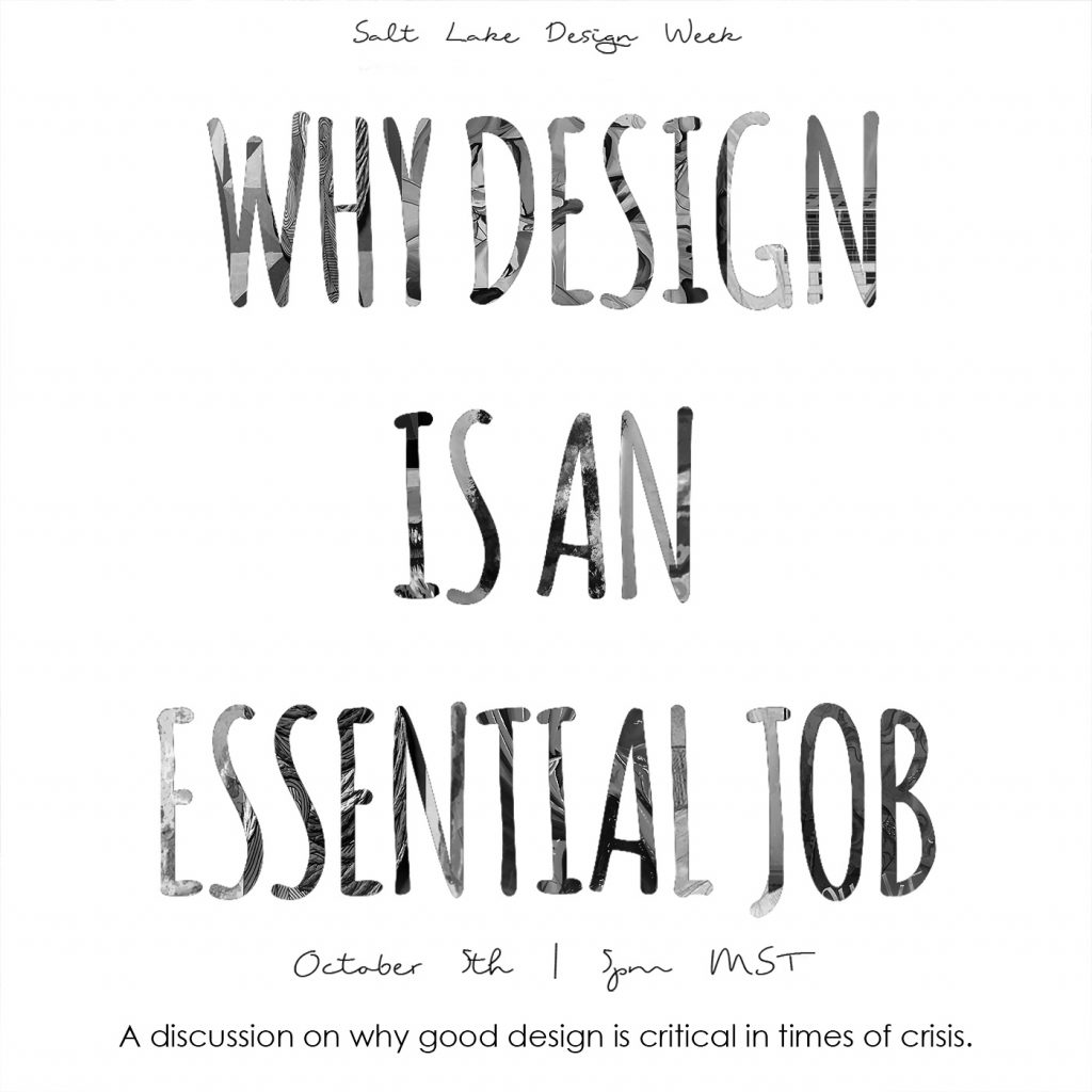 Urban Ecology master’s student Taylor Maguire led Oct. 5’s timely “Why Design is an Essential Job” discussion for Salt Lake Design Week 2020.