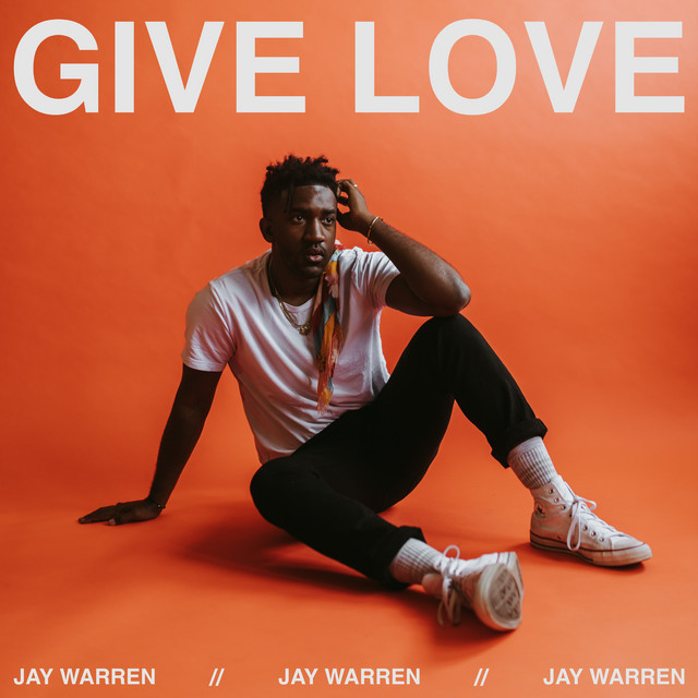 Jay Warren | Give Love | Self-Released