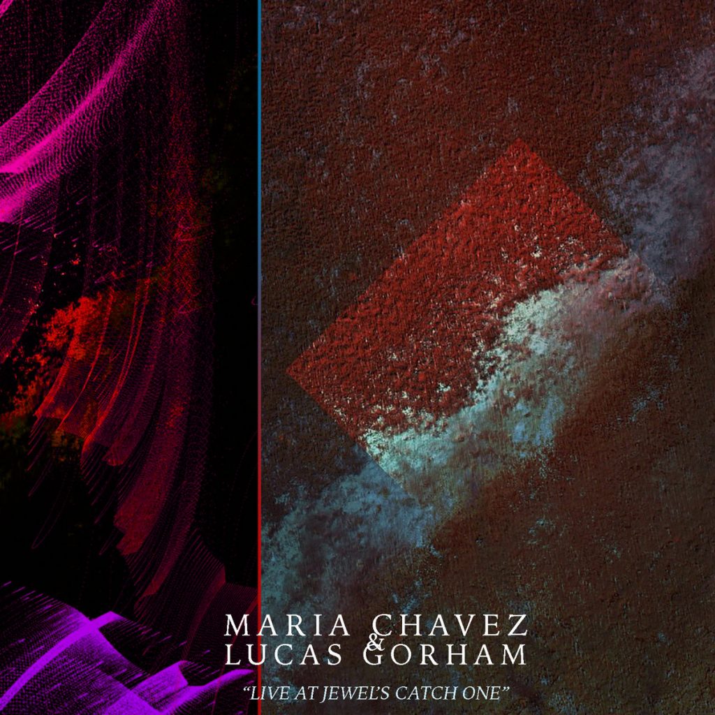 Review: Maria Chavez & Lucas Gorham – “Live at Jewel’s Catch One”