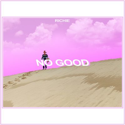Richie | "No Good" | Sunset Hill Records