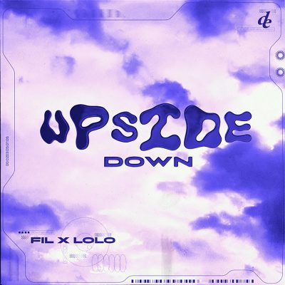 Fil, Loloren | “Upside Down” | Self-Released