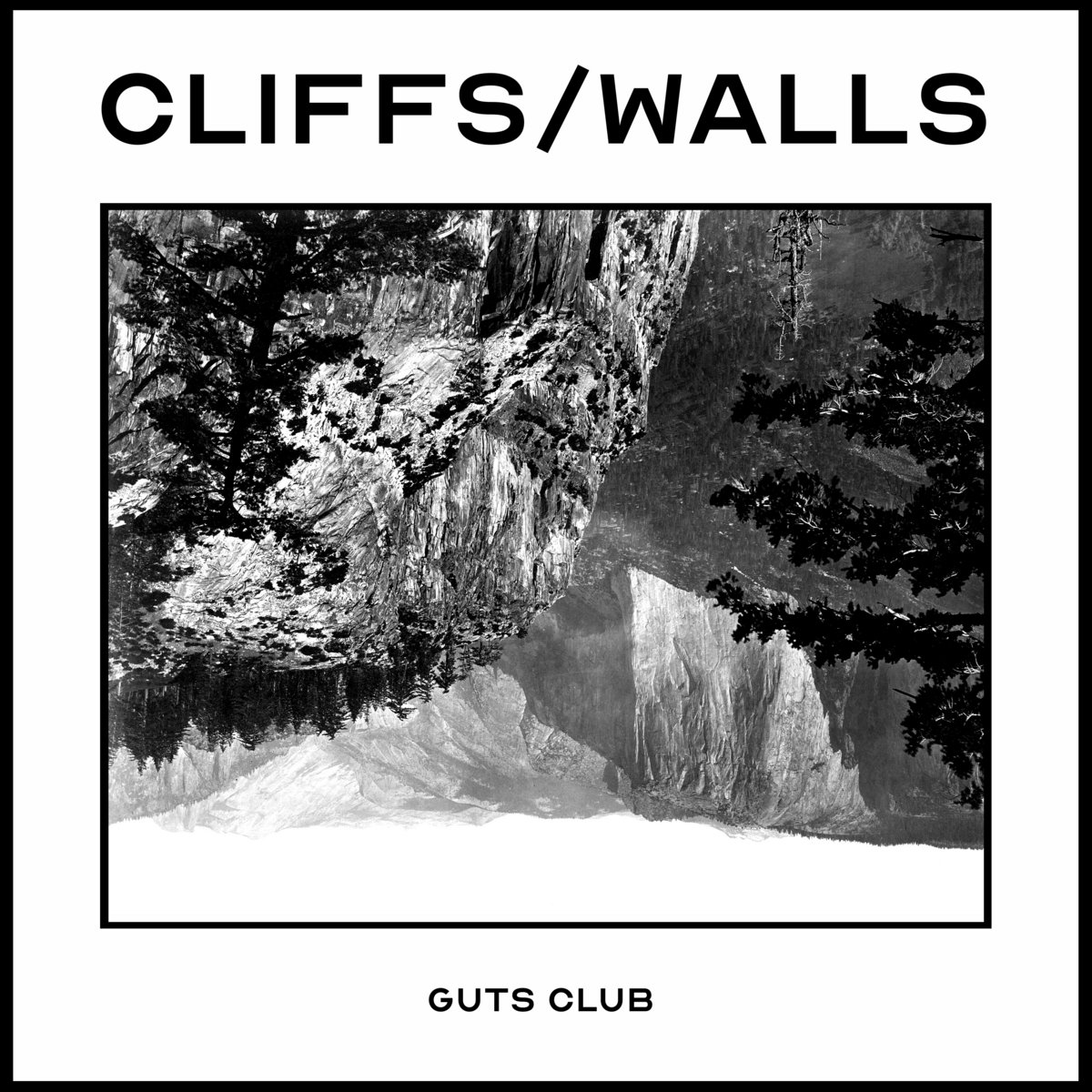 Guts Club | CLIFFS/WALLS | Self Released