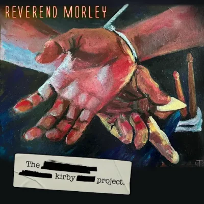 Local Review: Reverend Morley – The Kirby Project
