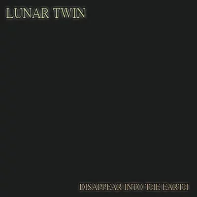 Cover art for Lunar Twin's “Disappear Into the Earth”