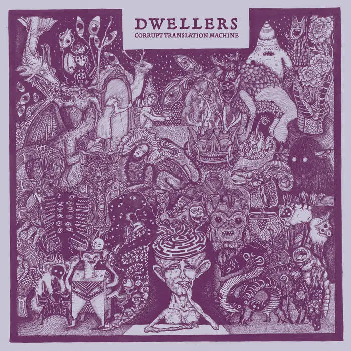 Local Review: Dwellers – Corrupt Translation Machine