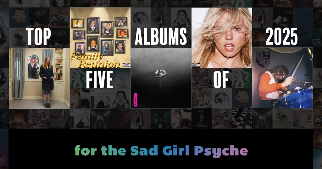 Top Five Albums for the Sad Girl Psyche