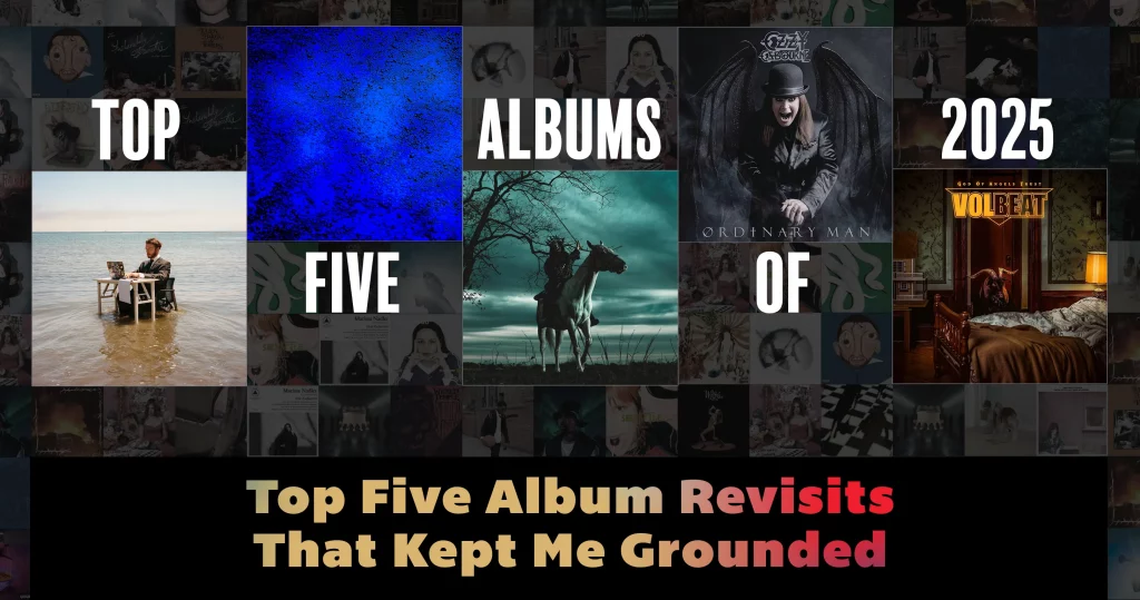 Top Five Album Revisits That Kept Me Grounded in 2025