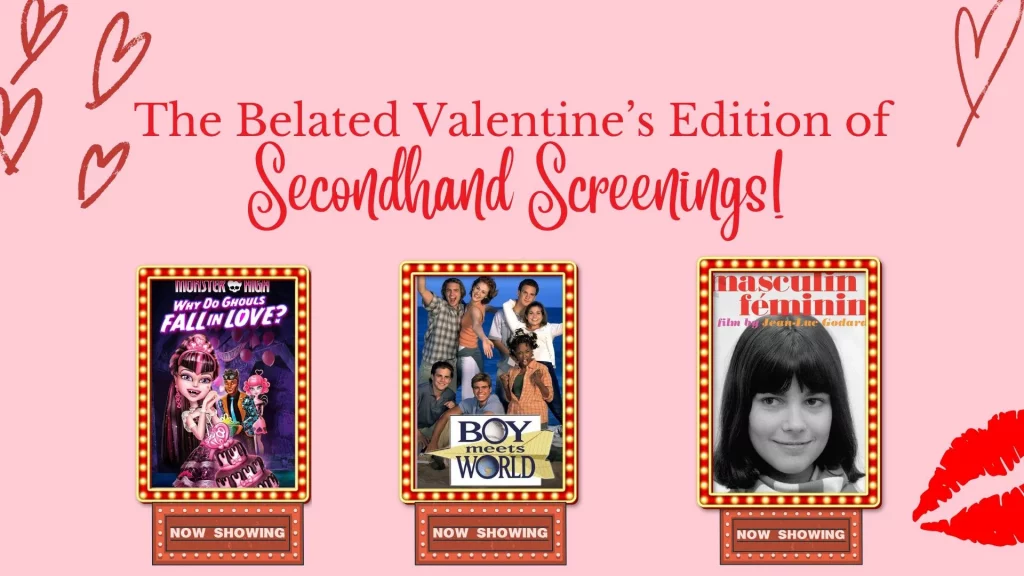The Belated Valentine’s Edition of Secondhand Screenings