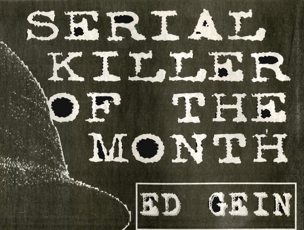 Serial Killer of the Month: Ed Gein