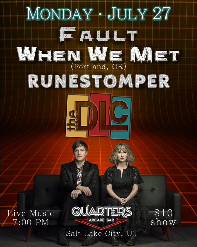 Quarters Arcade Presents: When We Met, w/ Runestomper & Fault
