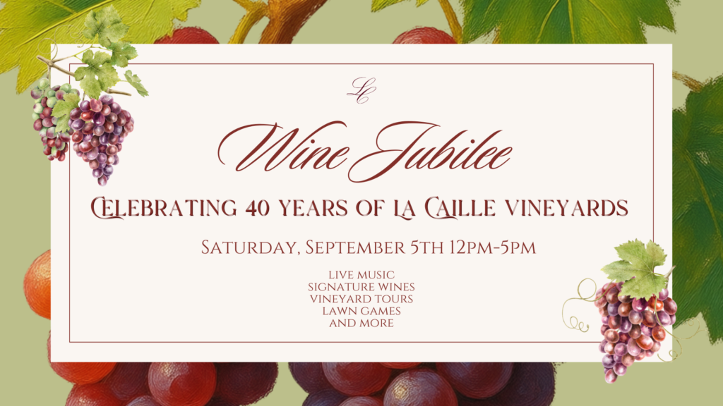 La Caille Vineyards Celebrates 40 Years With “Wine Jubilee”, September 5