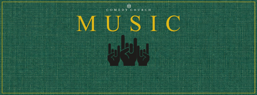 Comedy Church Presents: Music
