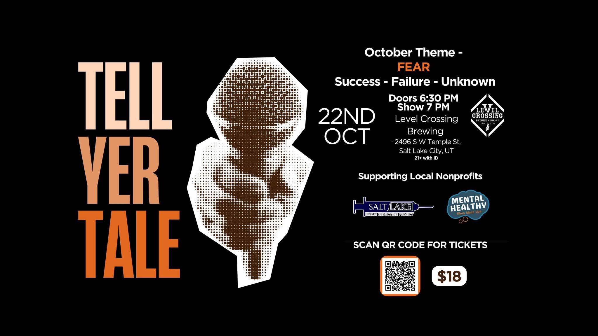 Tell Yer Tale! Theme is FEAR – Success, Failure, & Unknown.